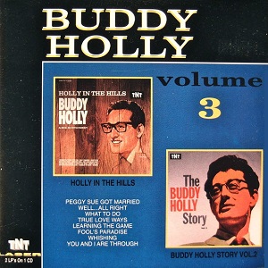 Buddy Holly Volume 3 - Holly in the Hills  / Buddy Holly Story-2 -  Buddy Holly Now