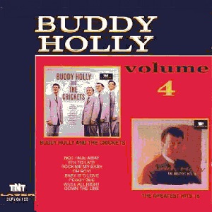 Buddy Holly Volume 4 - Buddy Holly and the Crickets / Greatest Hits - Buddy Holly Now