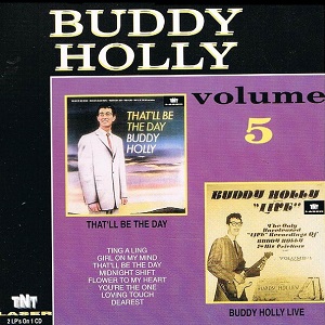 Buddy Holly Volume 5  - That'll Be The Day / "Live" - Buddy Holly Now